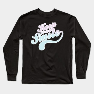 keep your smile cute fun beautiful new design Long Sleeve T-Shirt